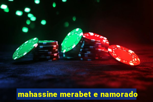 mahassine merabet e namorado